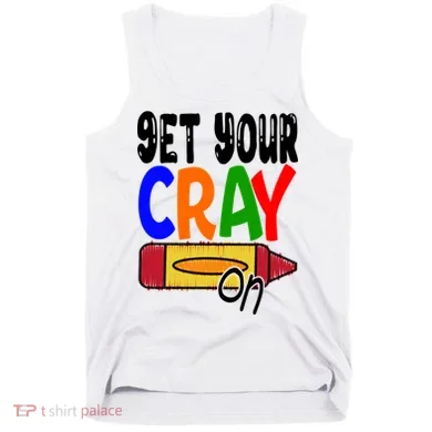 Get Your Cray On Funny Gift Tank Top