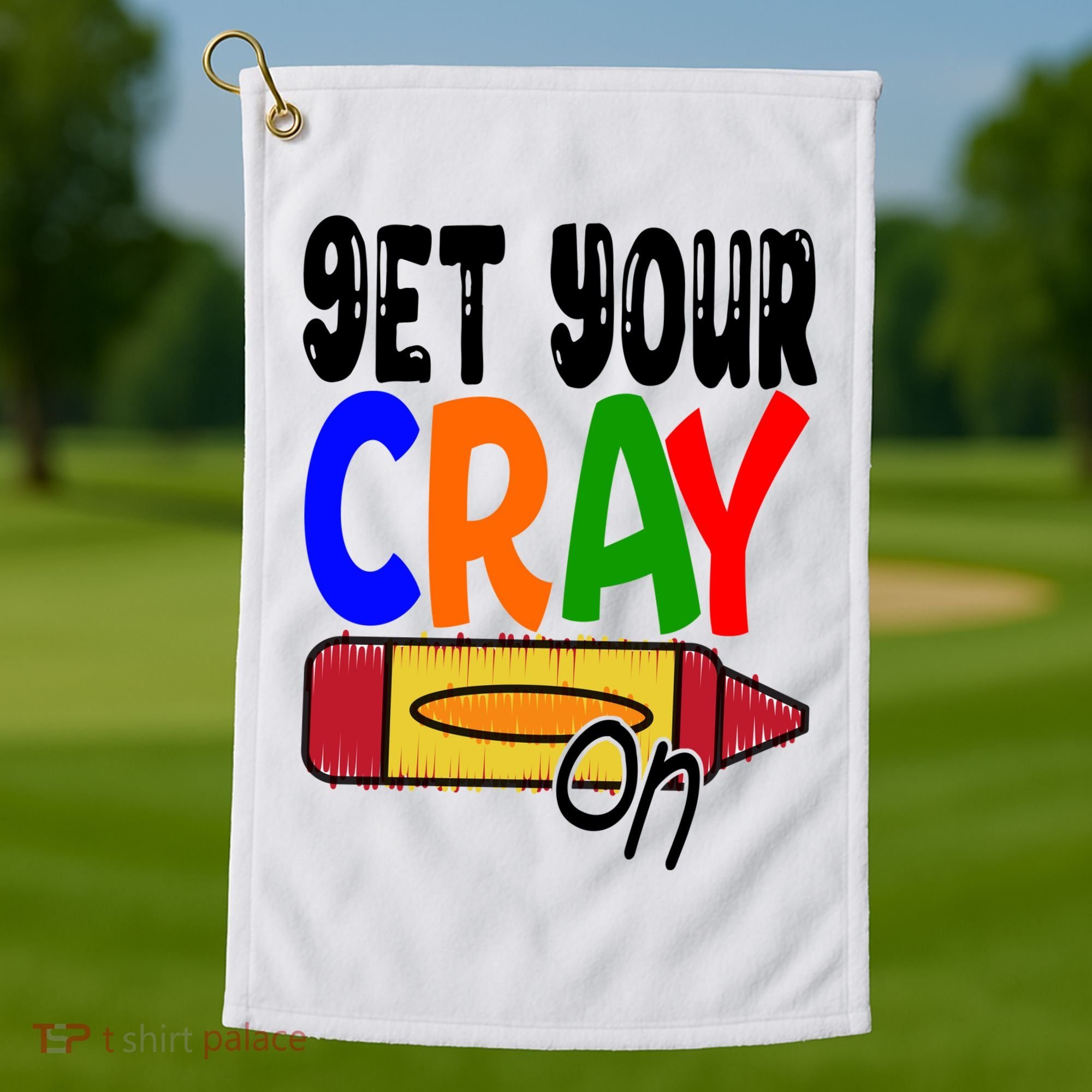 Get Your Cray On Funny Gift Golf Towel