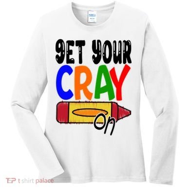 Get Your Cray On Funny Gift Women's Long Sleeve Shirt