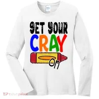 Get Your Cray On Funny Gift Women's Long Sleeve Shirt thumb 0