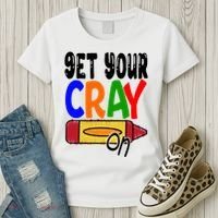 Get Your Cray On Funny Gift Women's T-Shirt thumb 3