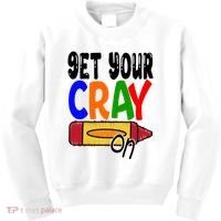 Get Your Cray On Funny Gift Kids Sweatshirt thumb 0