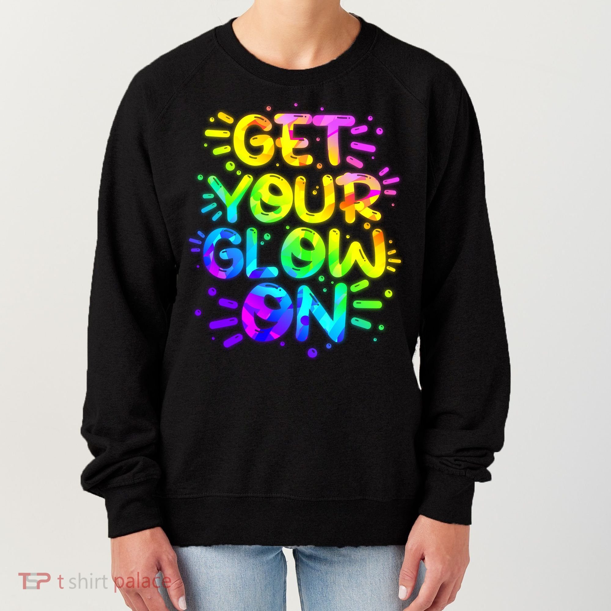 Get Your Glow On Women's Sweatshirt
