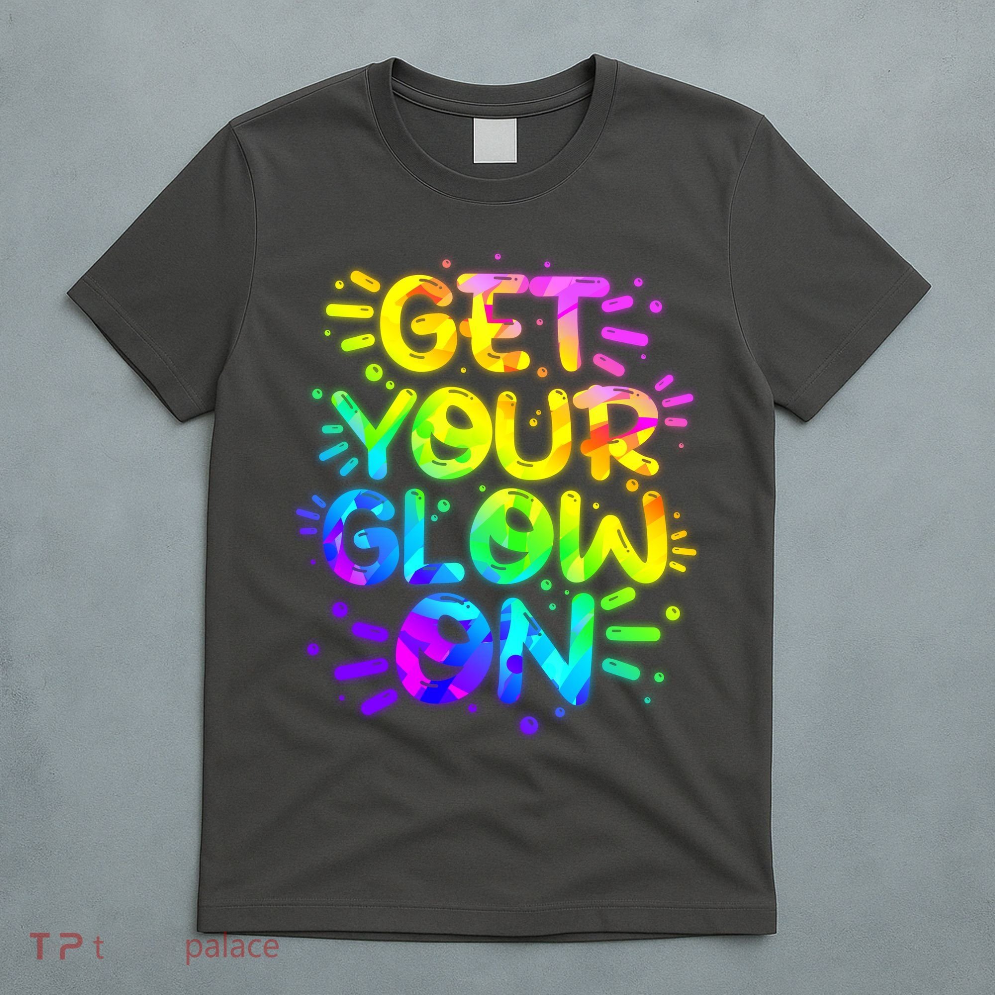 Get Your Glow On T-Shirt