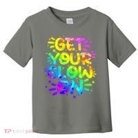 Get Your Glow On Toddler T-Shirt thumb 0