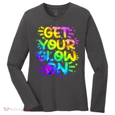 Get Your Glow On Women's Long Sleeve Shirt