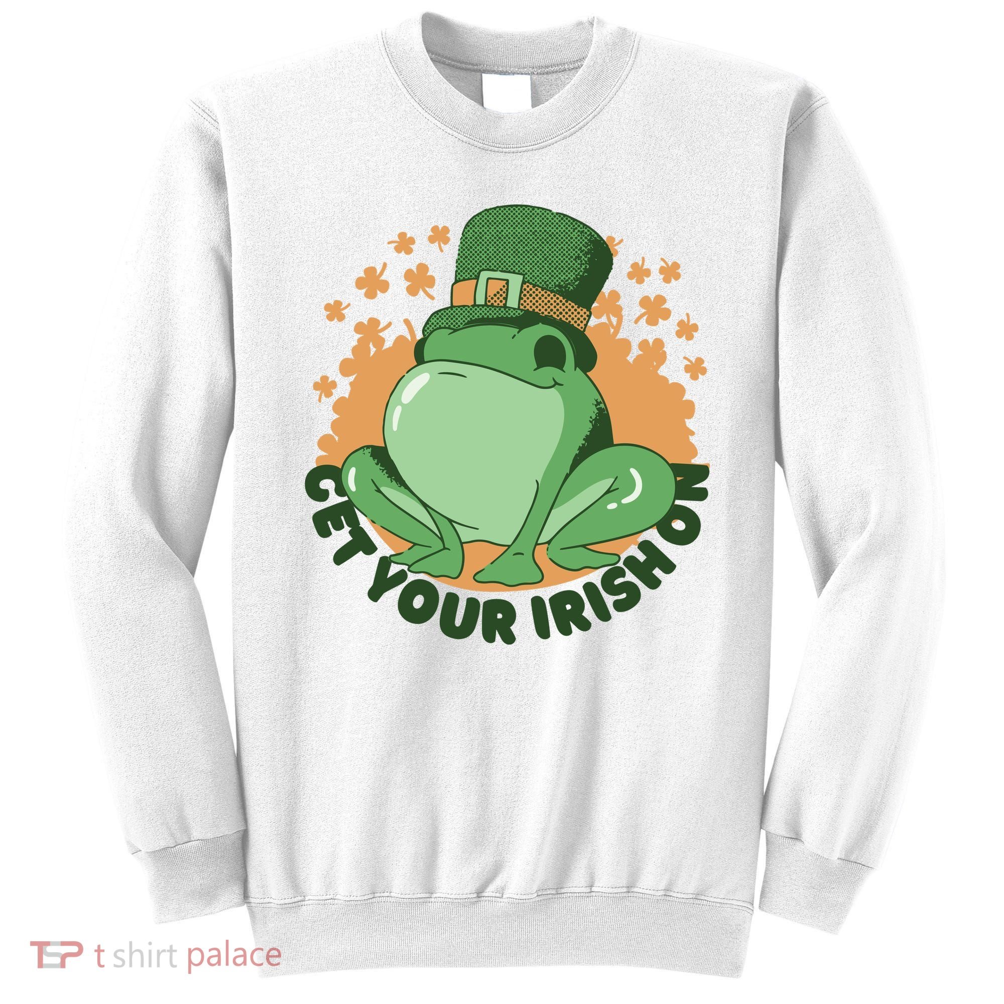 Get Your Irish On St Patricks Day Frog Sweatshirt
