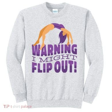 Gymnast Warning Sweatshirt