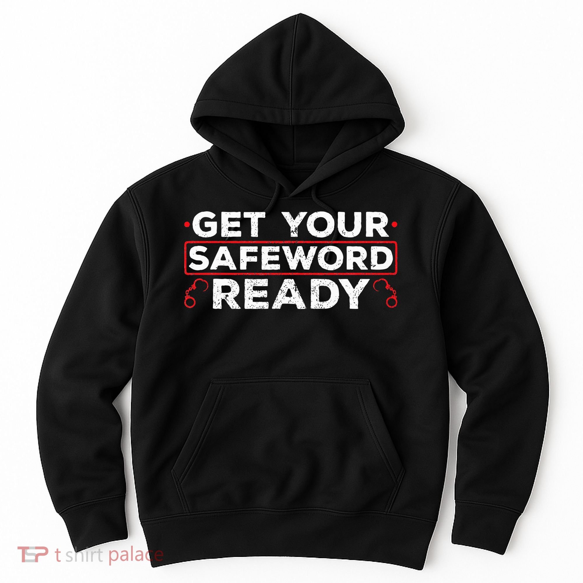 Get Your Safeword Ready Naughty Bdsm Sub Dom Kink Hoodie