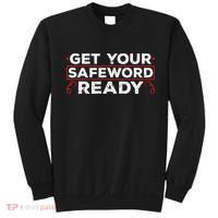 Get Your Safeword Ready Naughty Bdsm Sub Dom Kink Sweatshirt thumb 0