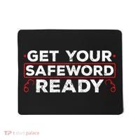 Get Your Safeword Ready Naughty Bdsm Sub Dom Kink Mousepad thumb 0