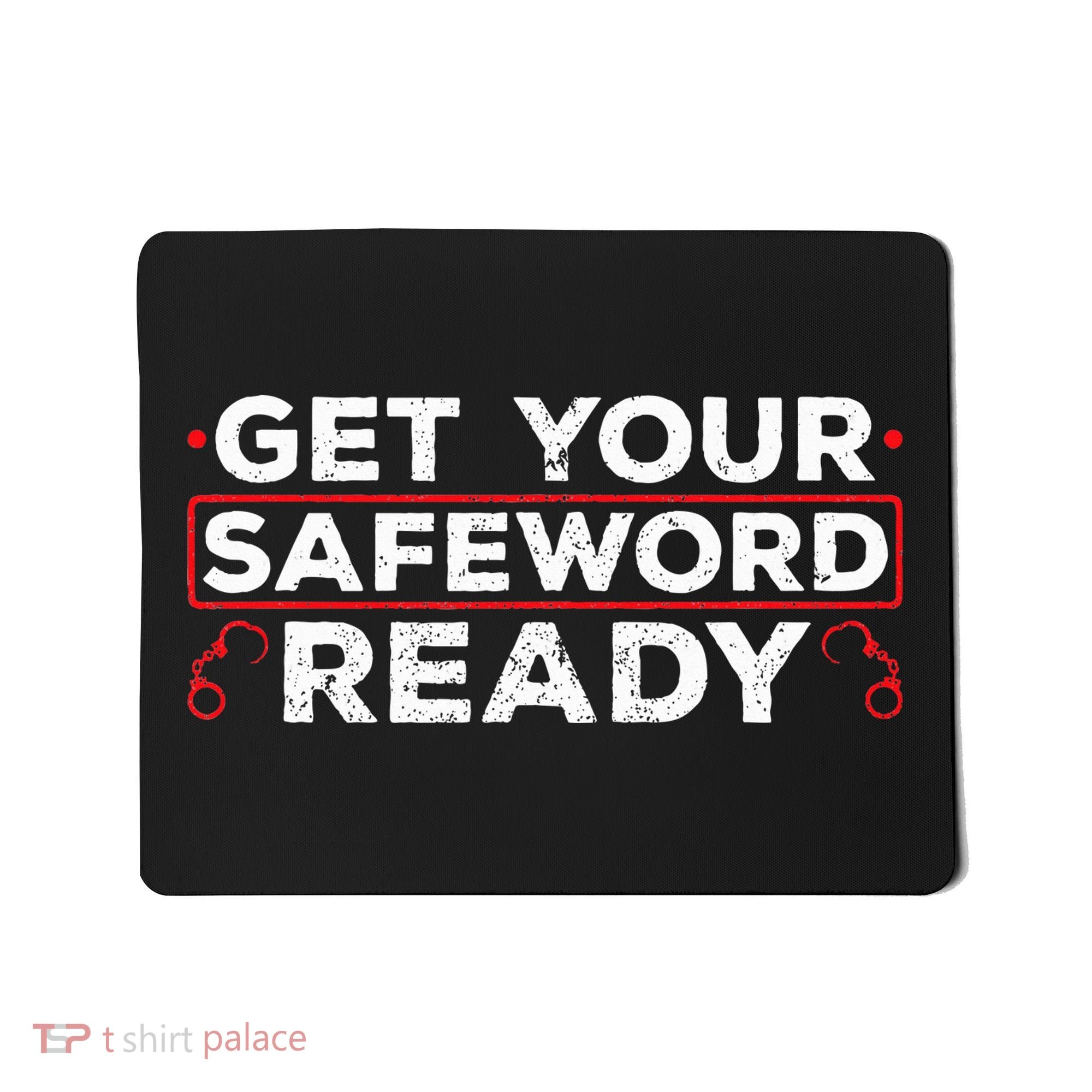 Get Your Safeword Ready Naughty Bdsm Sub Dom Kink Mousepad