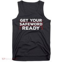 Get Your Safeword Ready Naughty Bdsm Sub Dom Kink Tank Top thumb 0