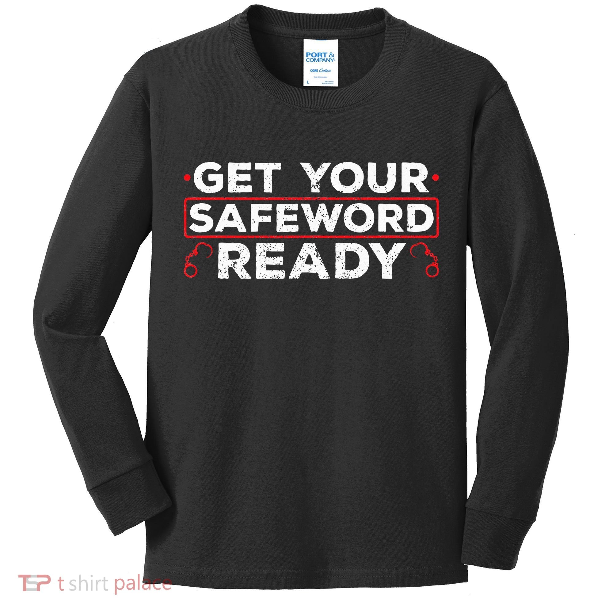 Get Your Safeword Ready Naughty Bdsm Sub Dom Kink Kids Long Sleeve Shirt