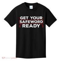 Get Your Safeword Ready Naughty Bdsm Sub Dom Kink Kids T-Shirt thumb 0