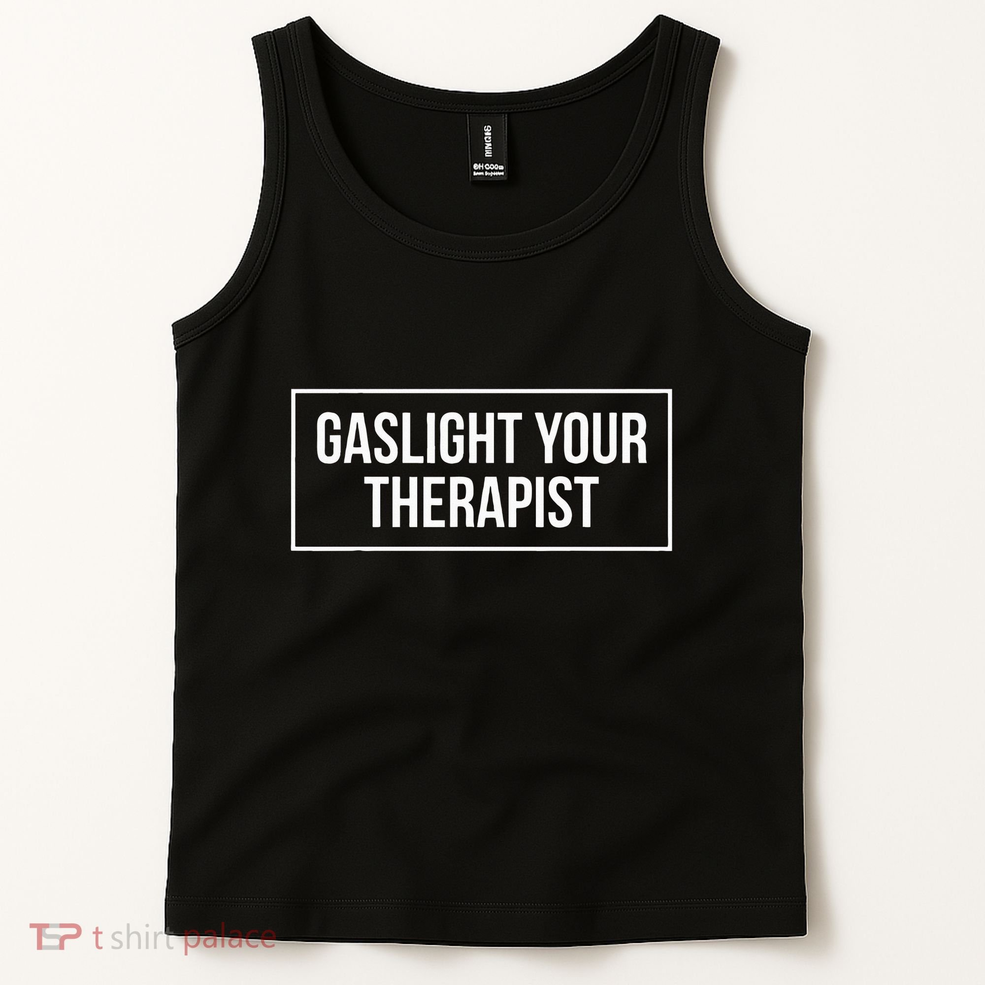 Gaslight Your Therapist Tank Top