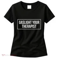 Gaslight Your Therapist Women's T-Shirt thumb 0