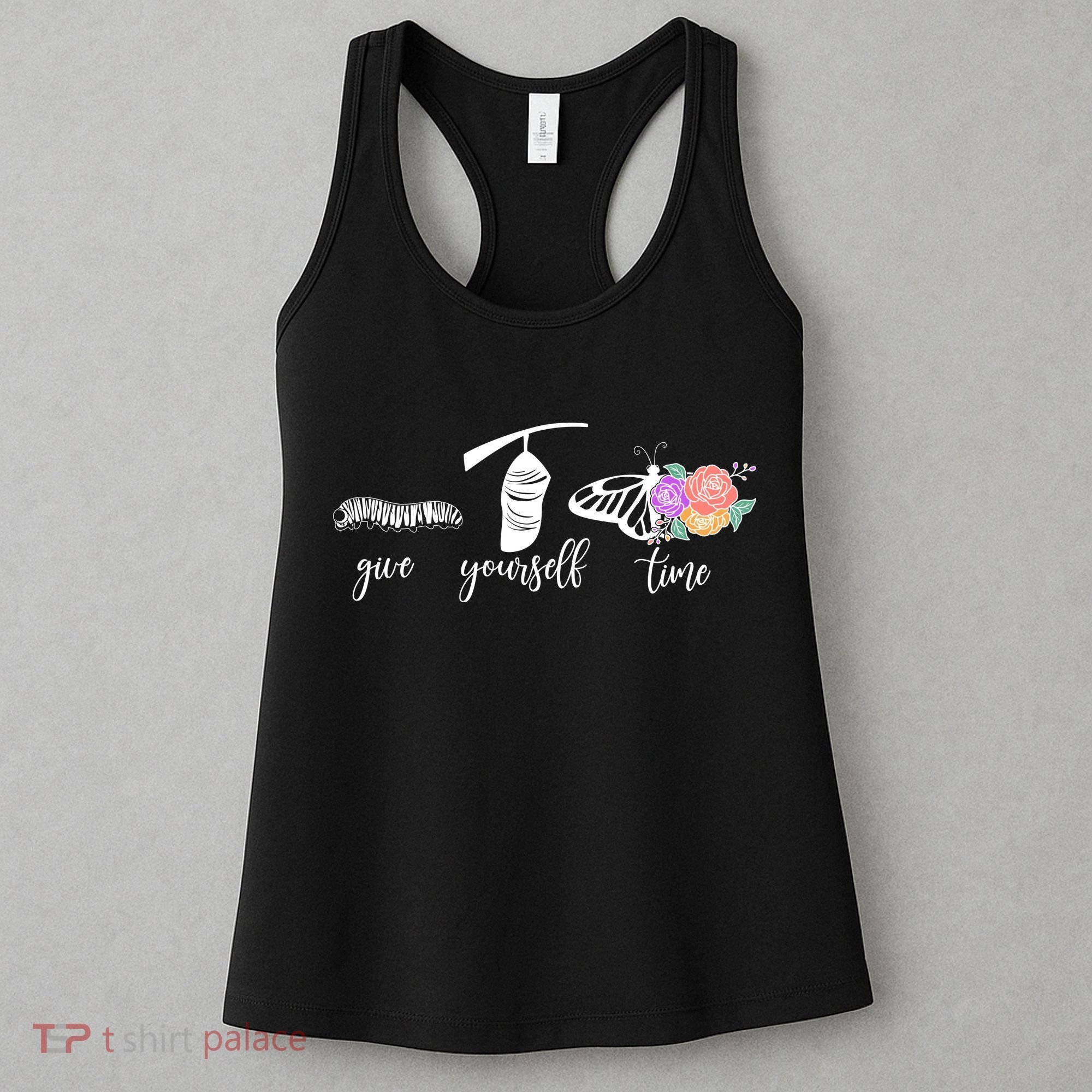 Give Yourself Time Mental Health Awareness Butterfly Life Cycle Women's Tank Top