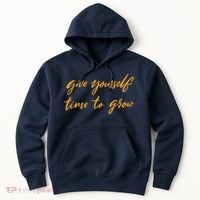Give Yourself Time To Grow Quote Hoodie thumb 0