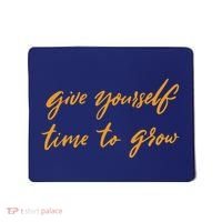 Give Yourself Time To Grow Quote Mousepad thumb 0