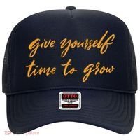 Give Yourself Time To Grow Quote Hat thumb 0