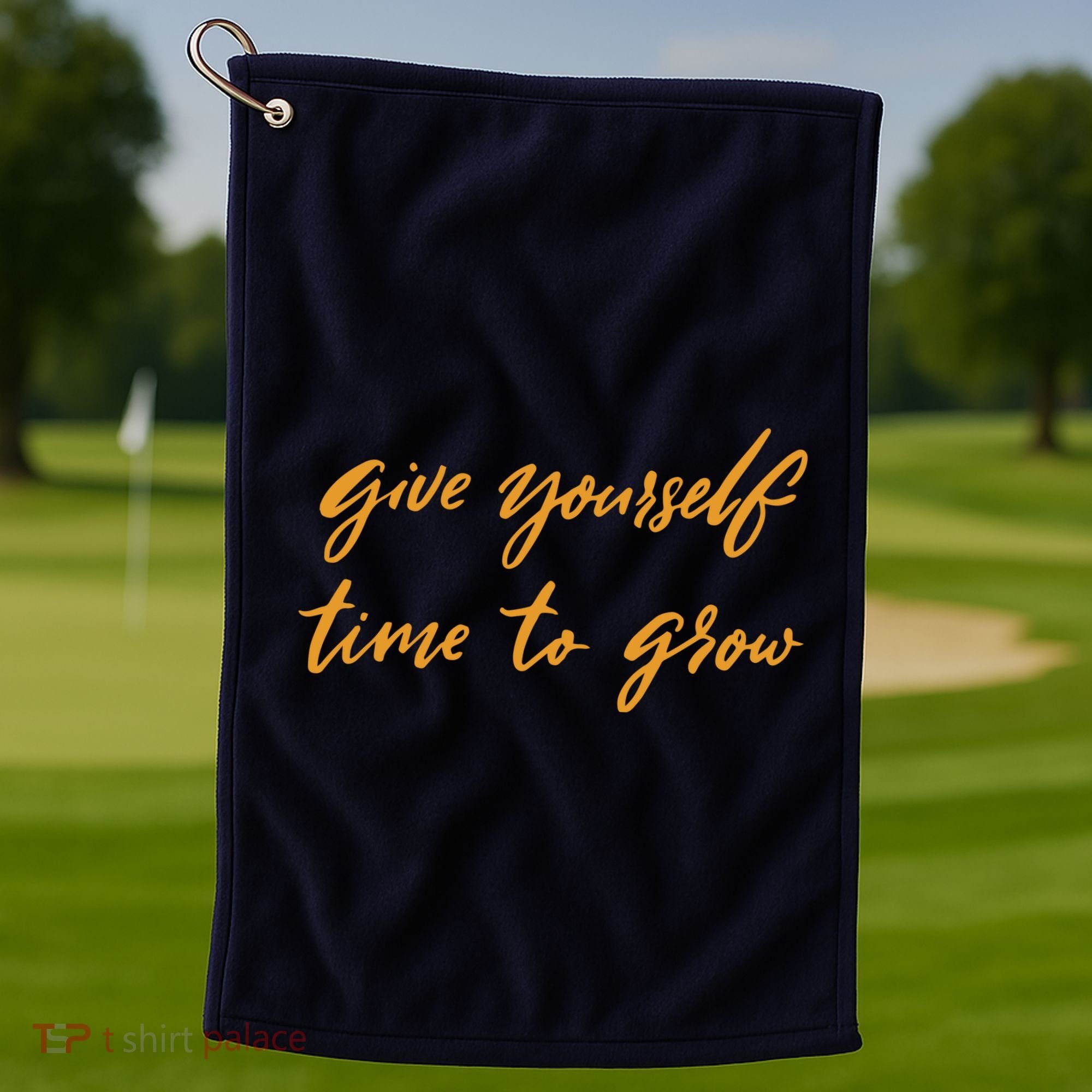 Give Yourself Time To Grow Quote Golf Towel