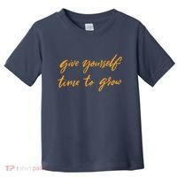 Give Yourself Time To Grow Quote Toddler T-Shirt thumb 0