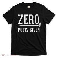 Golfing Zero Putts Given Funny Golf Golfer Dad Women T-Shirt thumb 0