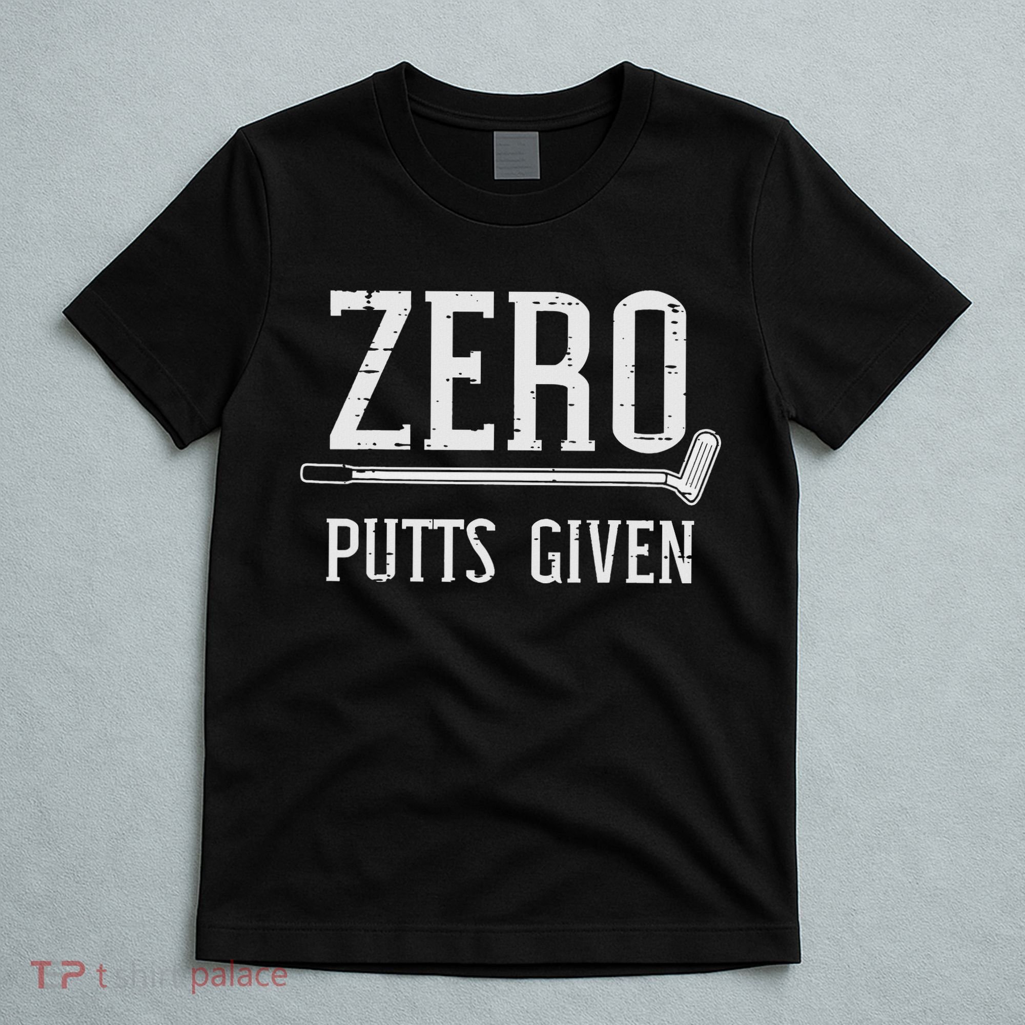 Golfing Zero Putts Given Funny Golf Golfer Dad Women T-Shirt