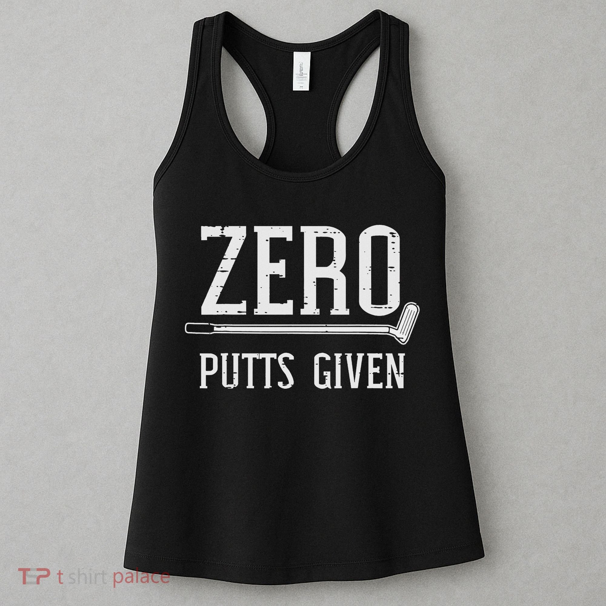 Golfing Zero Putts Given Funny Golf Golfer Dad Women Women's Tank Top