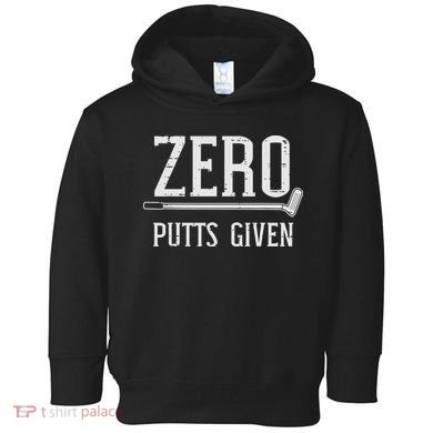 Golfing Zero Putts Given Funny Golf Golfer Dad Women Toddler Hoodie