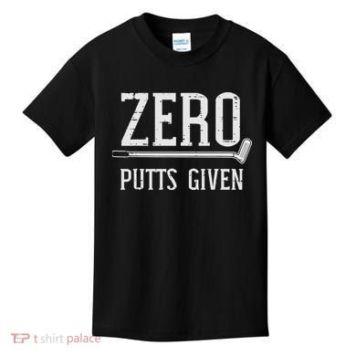 Golfing Zero Putts Given Funny Golf Golfer Dad Women Kids T-Shirt