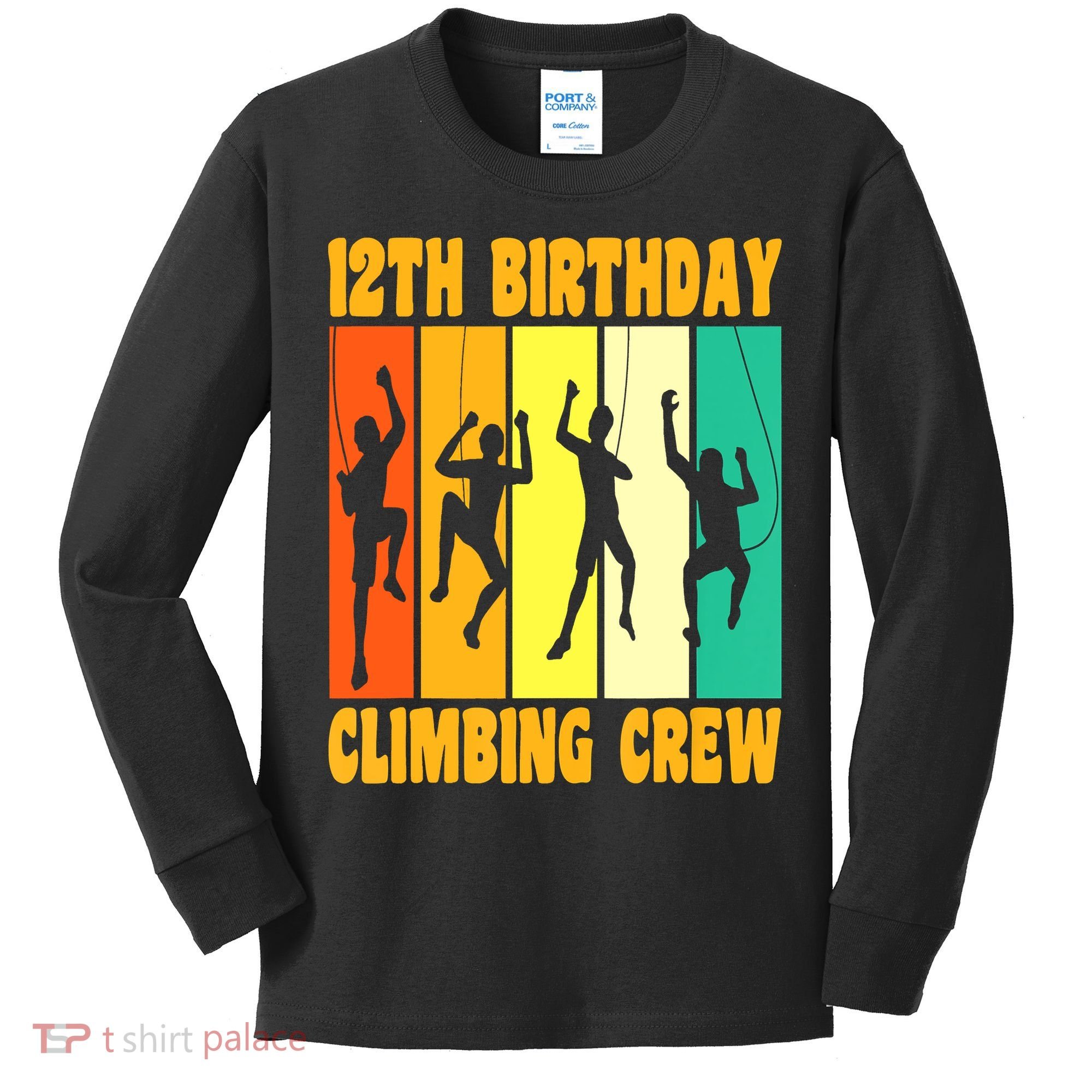 Happy 12 Birthday 12 Year Old Climber Climbing 12th Birthday Kids Long Sleeve Shirt
