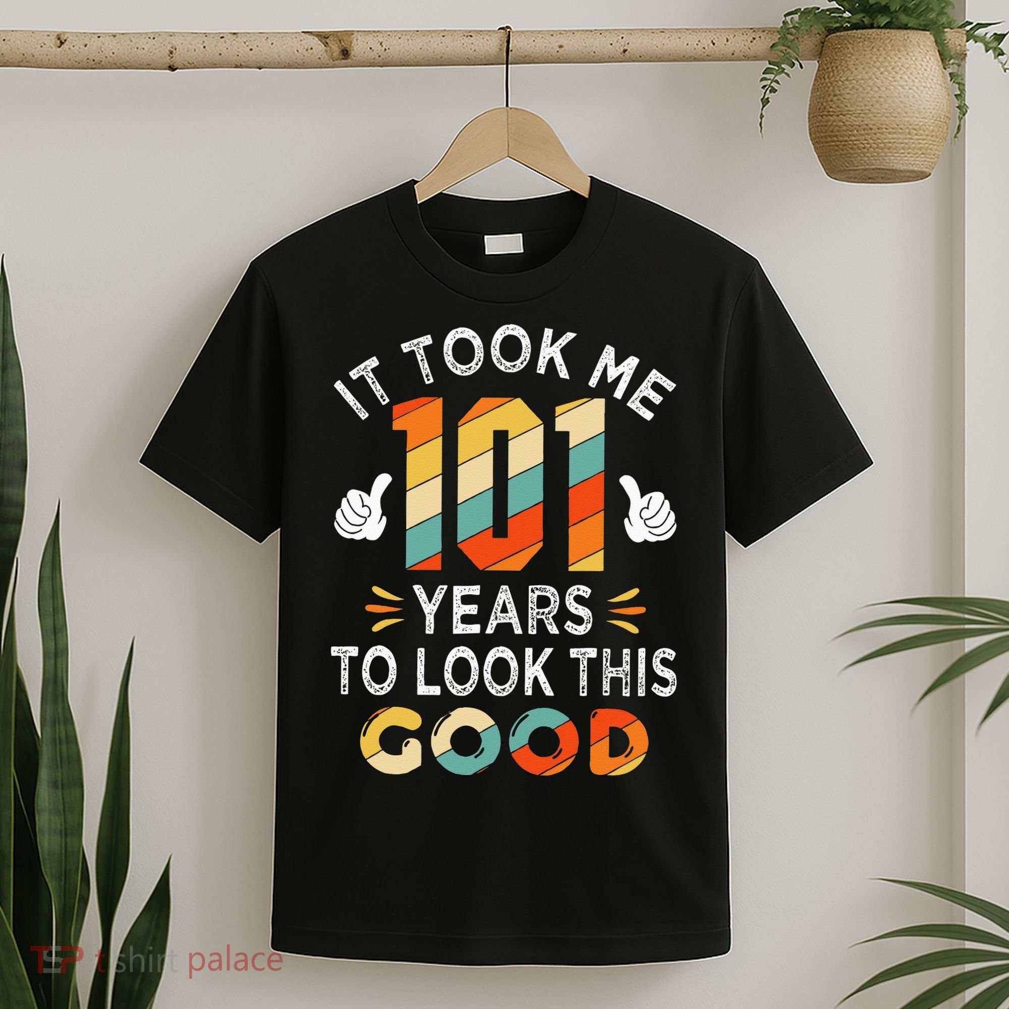 Happy 101st Birthday Gifts Took Me 101 Years 101 Year Old T-Shirt