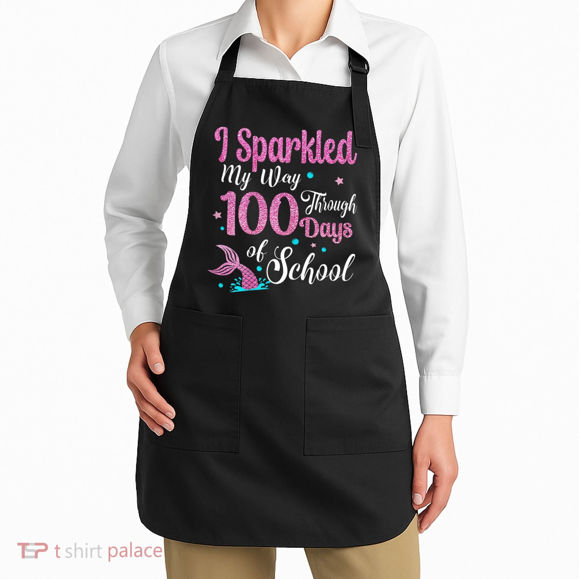 HAPPY 100TH DAY I SPARKLED MY WAY THROUGH 100 DAYS OF SCHOOL Apron