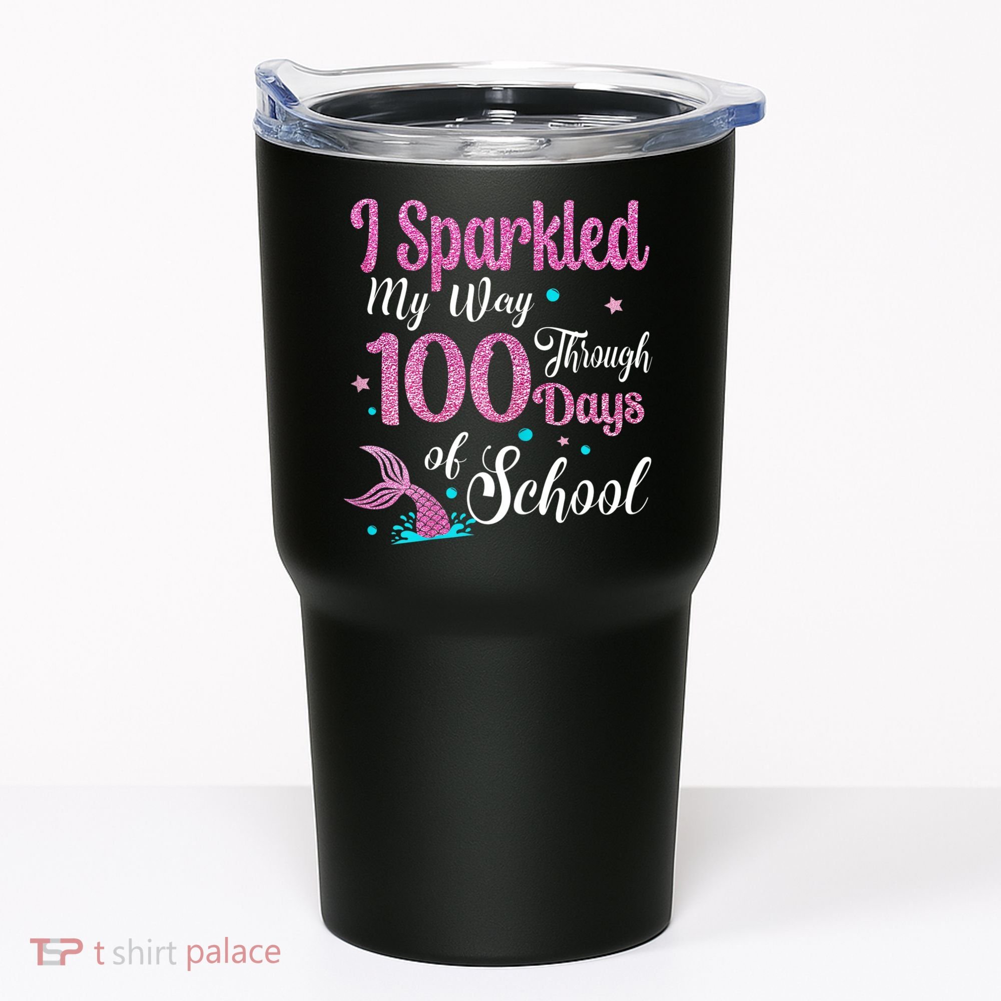 HAPPY 100TH DAY I SPARKLED MY WAY THROUGH 100 DAYS OF SCHOOL Tumbler