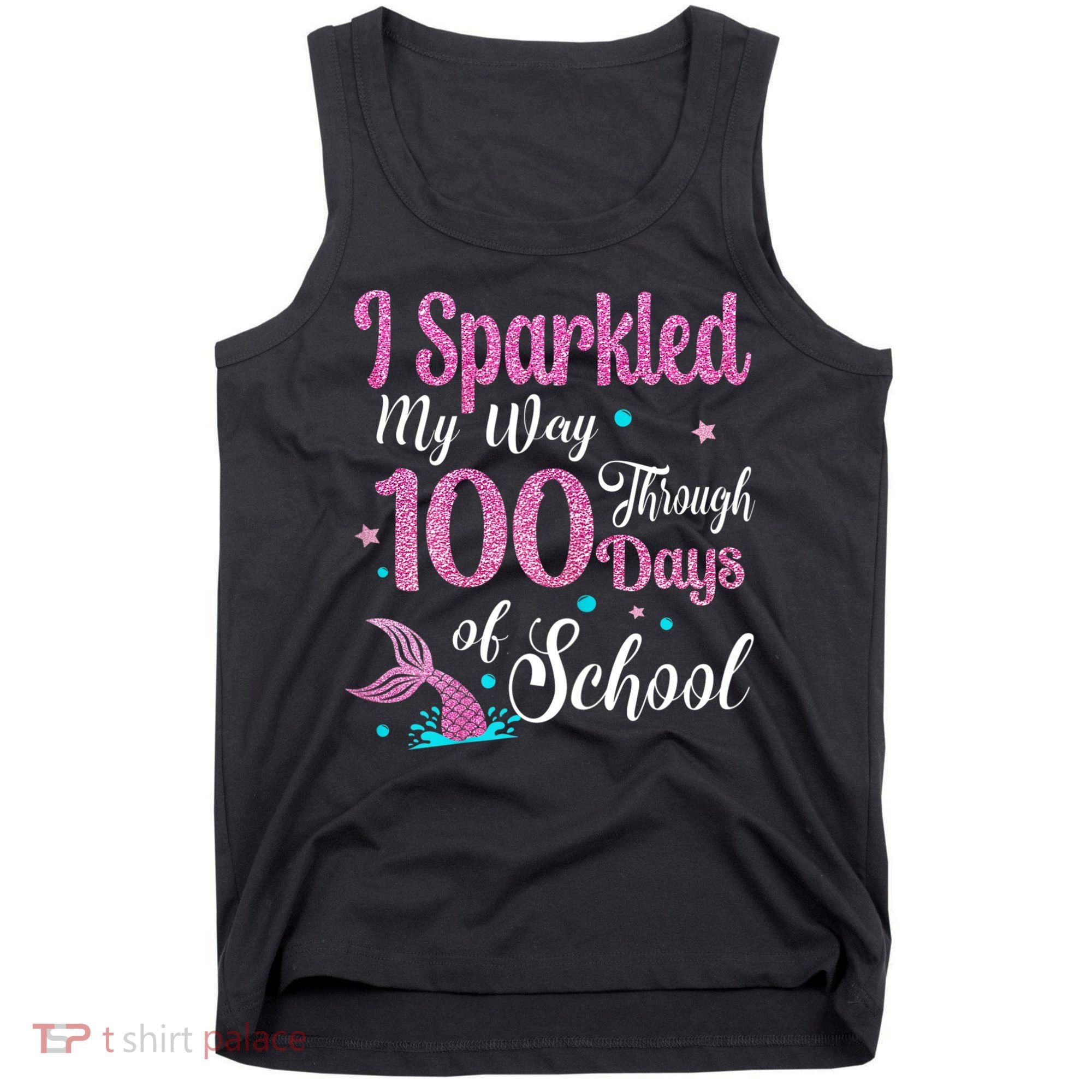 HAPPY 100TH DAY I SPARKLED MY WAY THROUGH 100 DAYS OF SCHOOL Tank Top
