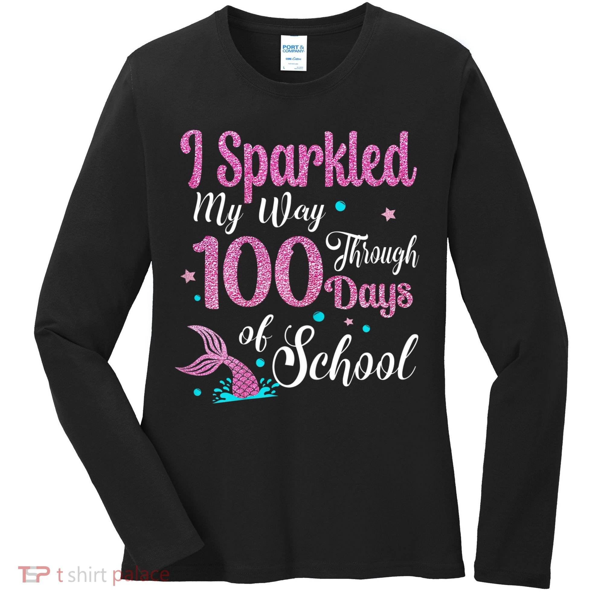 HAPPY 100TH DAY I SPARKLED MY WAY THROUGH 100 DAYS OF SCHOOL Women's Long Sleeve Shirt