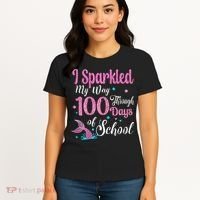 HAPPY 100TH DAY I SPARKLED MY WAY THROUGH 100 DAYS OF SCHOOL Women's T-Shirt thumb 4
