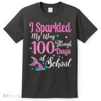 HAPPY 100TH DAY I SPARKLED MY WAY THROUGH 100 DAYS OF SCHOOL T-Shirt thumb 0