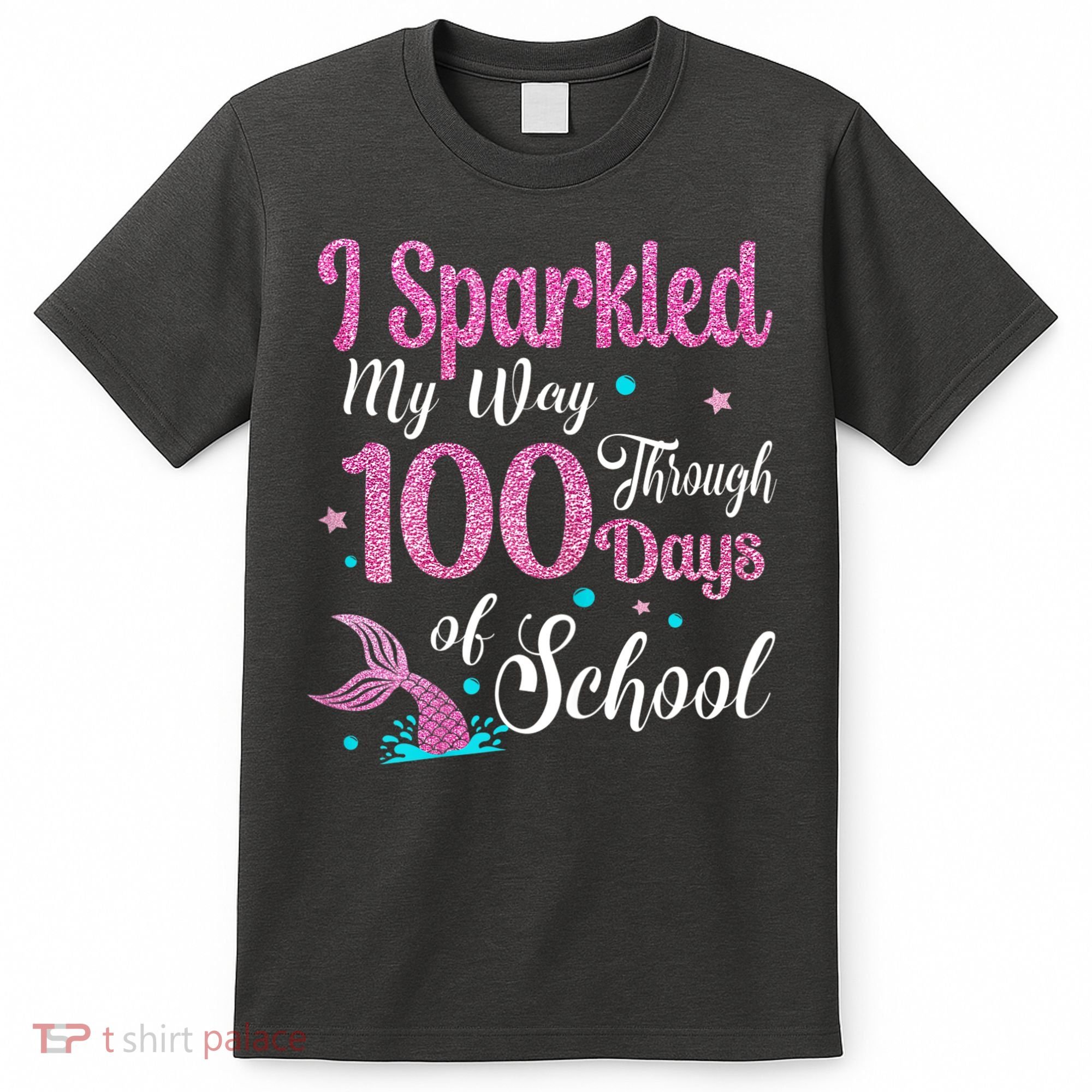 HAPPY 100TH DAY I SPARKLED MY WAY THROUGH 100 DAYS OF SCHOOL T-Shirt