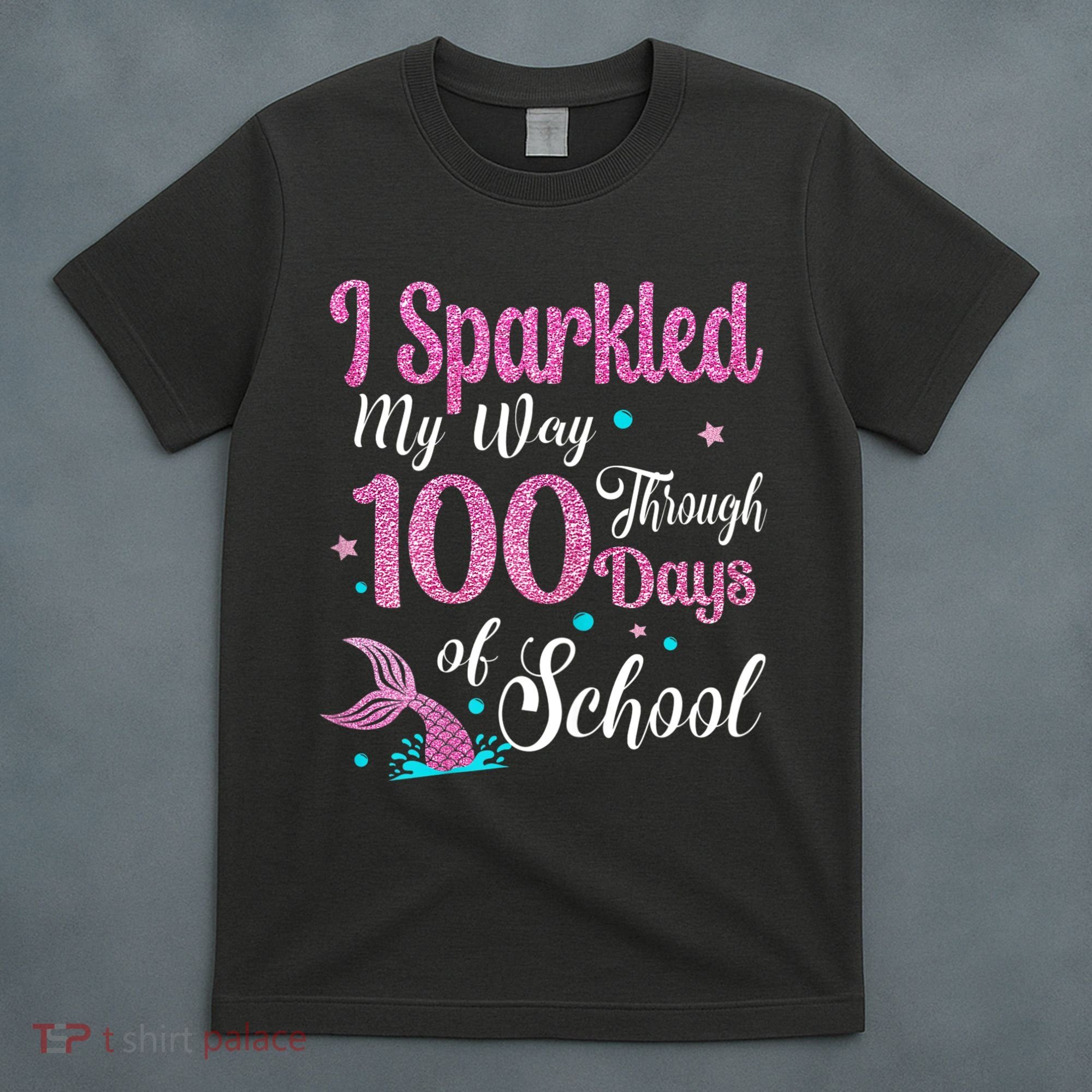 HAPPY 100TH DAY I SPARKLED MY WAY THROUGH 100 DAYS OF SCHOOL T-Shirt