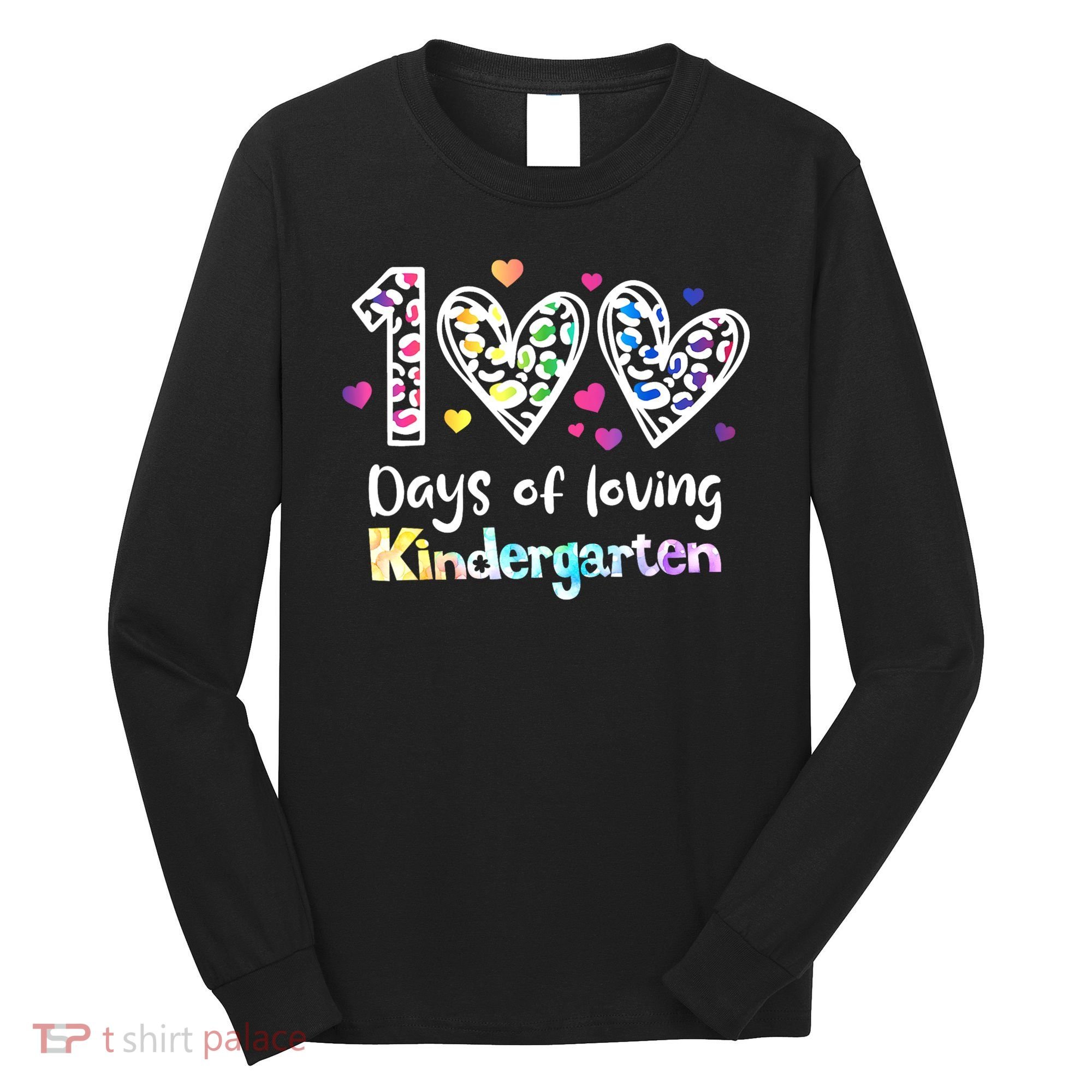 Happy 100th Day Of Kindergarten Teachers 100 Days Long Sleeve Shirt
