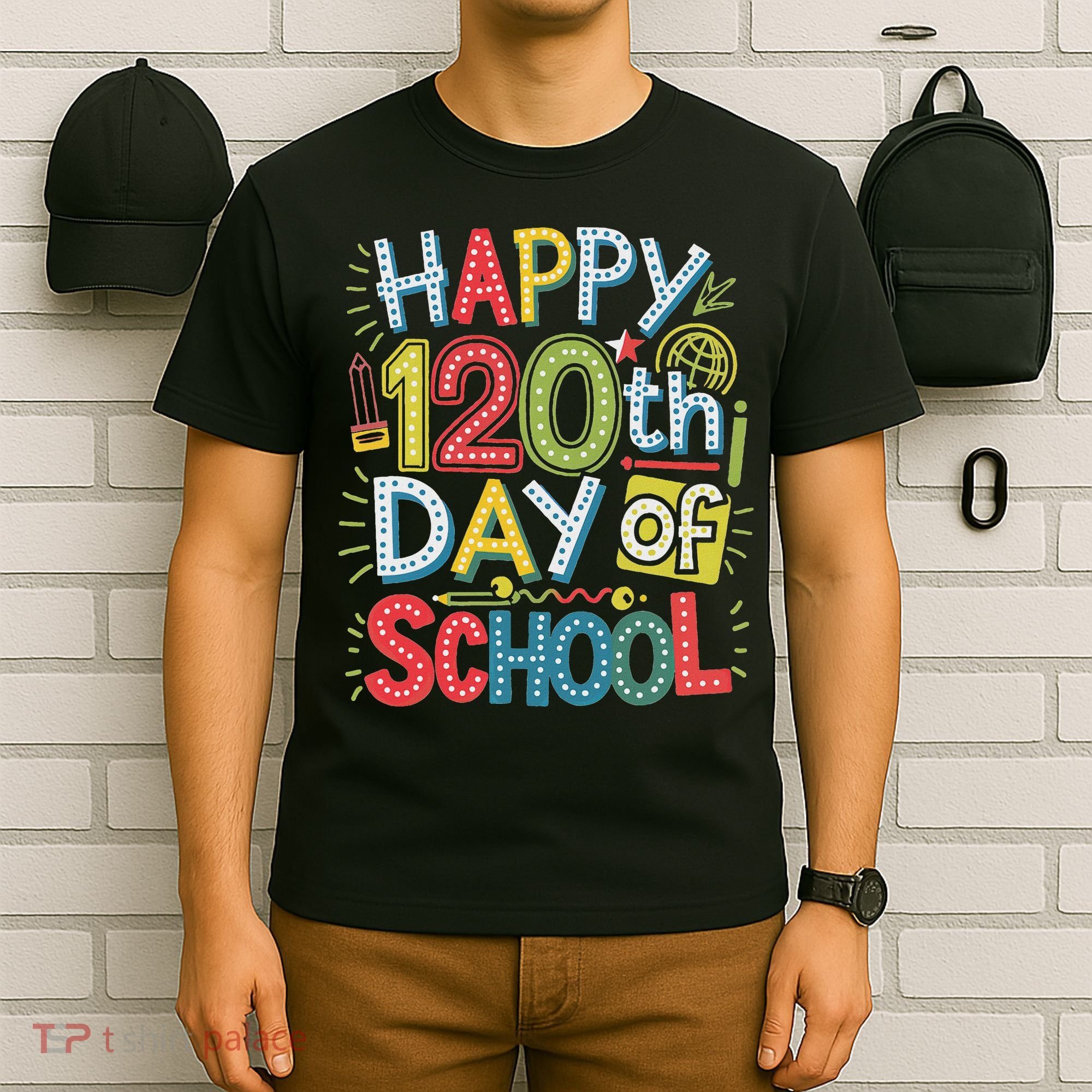 Happy 120th Day Of School 120 Days Of School Teacher Student T-Shirt