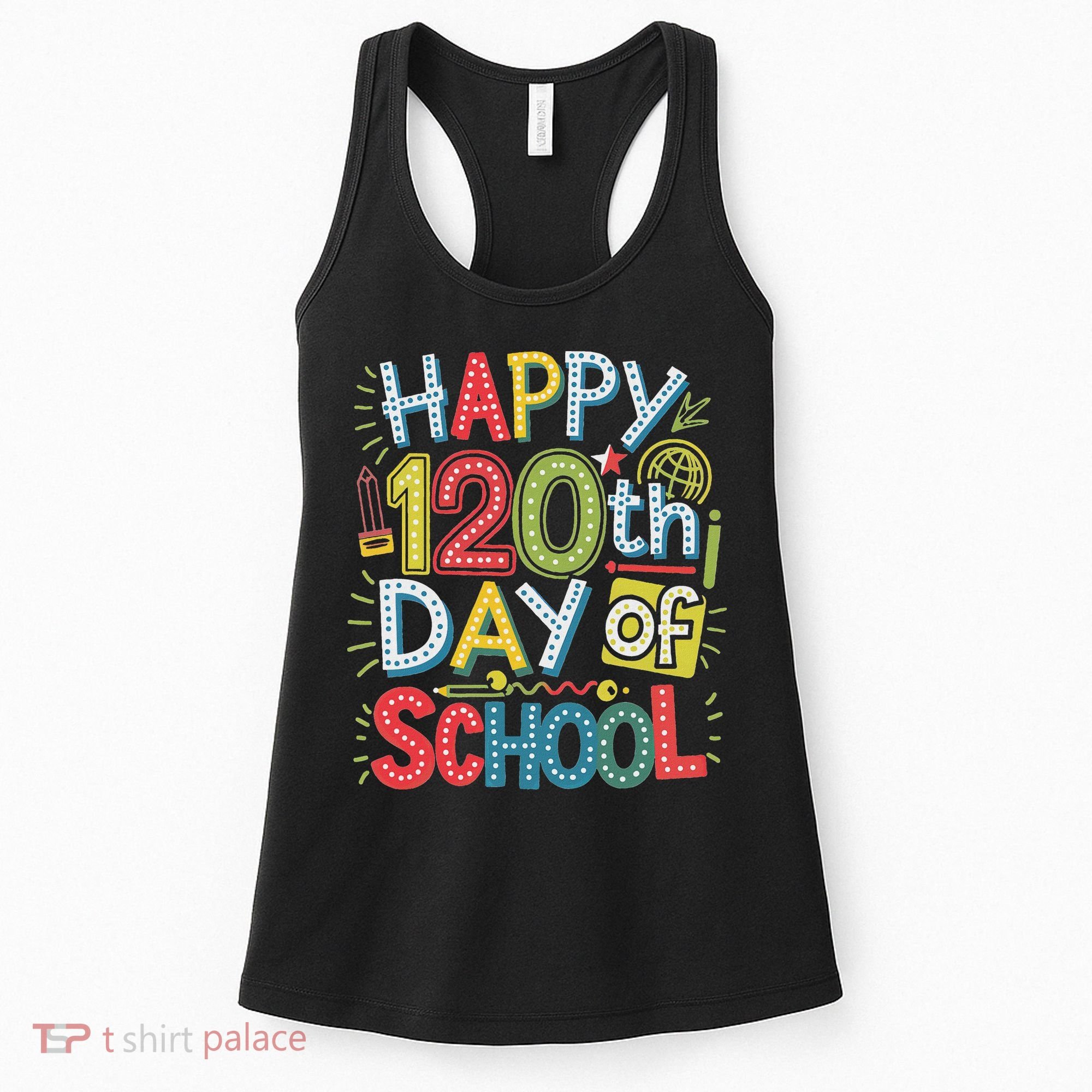 Happy 120th Day Of School 120 Days Of School Teacher Student Women's Tank Top