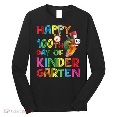 Happy 100 Days Kindergarten School Teacher Student 100th Day Long Sleeve Shirt