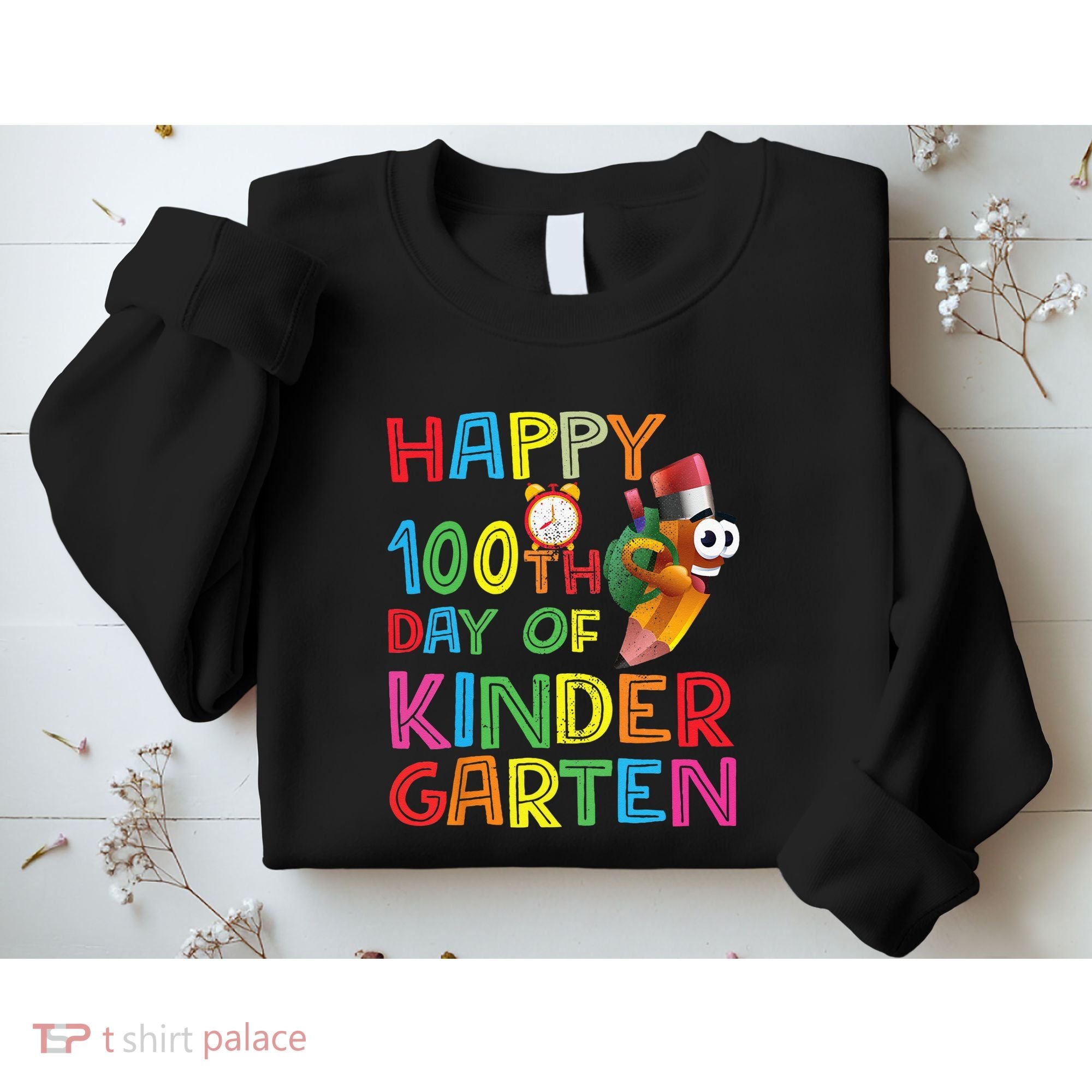 Happy 100 Days Kindergarten School Teacher Student 100th Day Sweatshirt