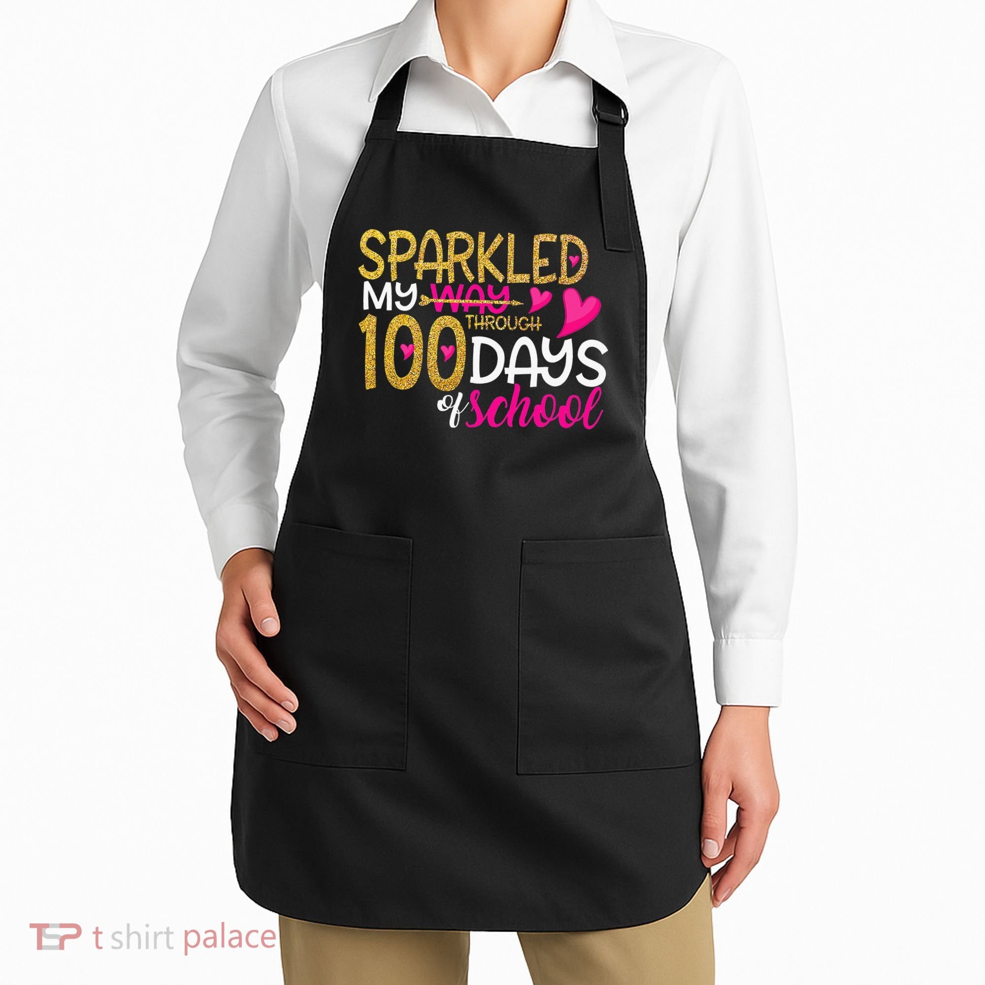 Happy 100th Day Sparkled My Way Through 100 Days Of School Apron