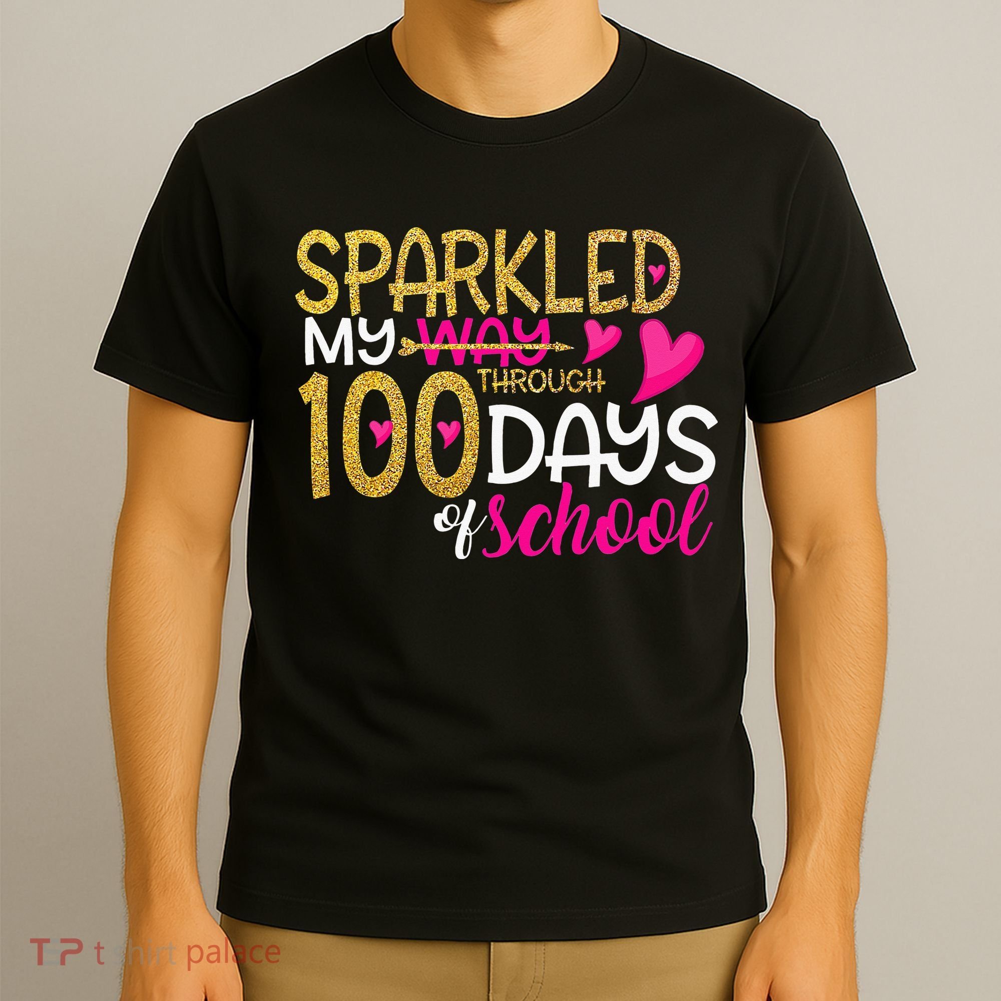 Happy 100th Day Sparkled My Way Through 100 Days Of School T-Shirt