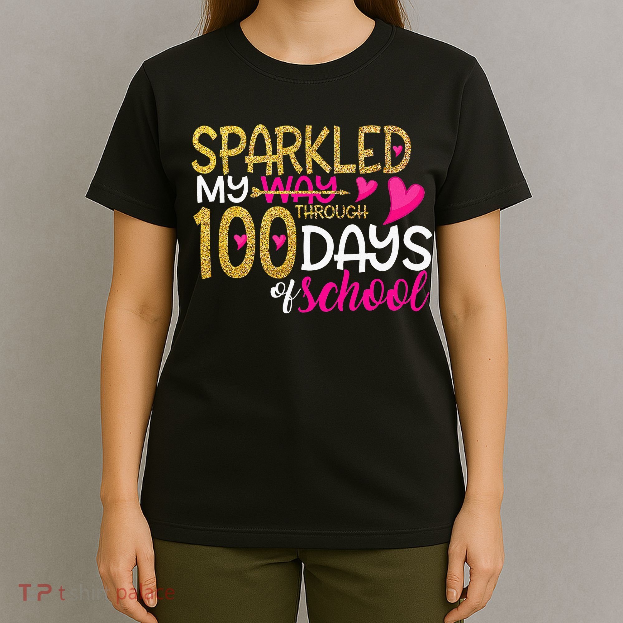Happy 100th Day Sparkled My Way Through 100 Days Of School T-Shirt